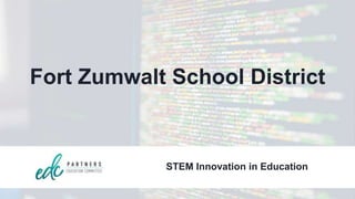 Fort Zumwalt School District
STEM Innovation in Education
 