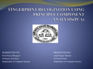SUBMITTED TO:
Prof.Neeraj Bhargava
Professor and Head
Department of Computer Science
PRESENTED BY:
Arpit Kumar Sharma
M.Tech III Sem
Department of Computer Science
 