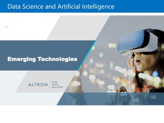Emerging Technologies
Data Science and Artificial Intelligence
 