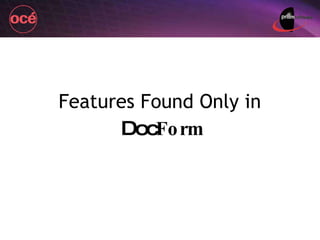Features Found Only in  Doc Form 