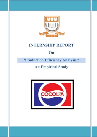 INTERNSHIP REPORT
On
‘Production Efficiency Analysis’:
An Empirical Study

 