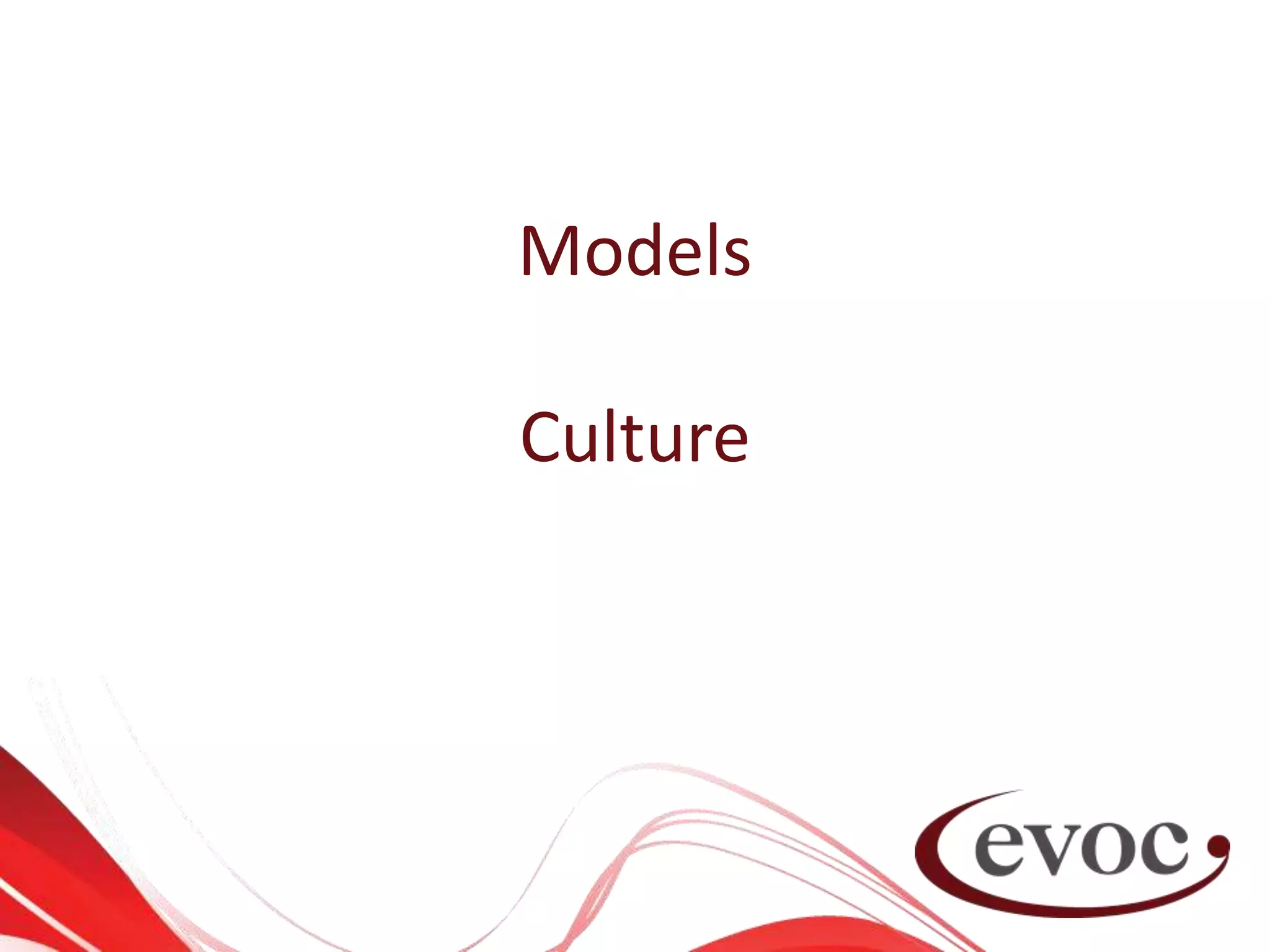 Models
Culture
 