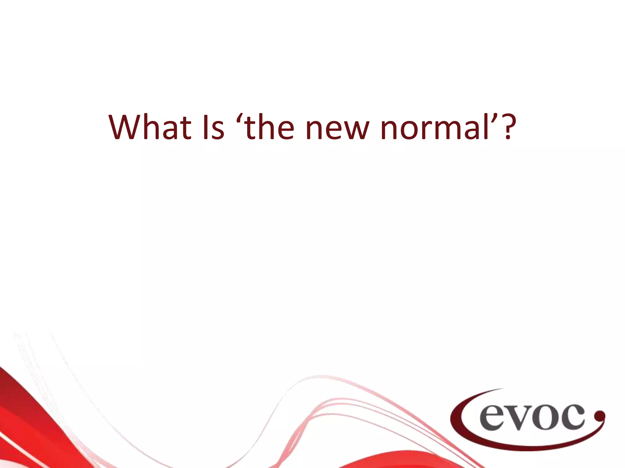What Is ‘the new normal’?
 