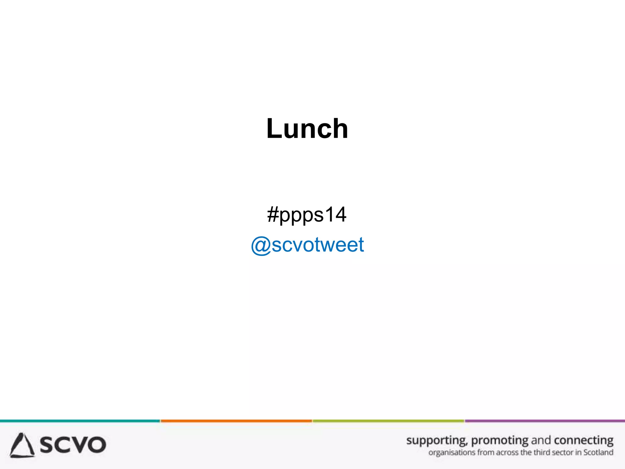 Lunch
#ppps14
@scvotweet
 