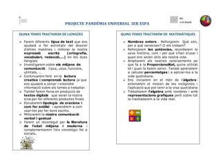 PROJECTE PANDÈMIA UNIVERSAL 3ER ESPA
QUINA TEMES TRACTAREM DE LLENGÜES
 Farem diferents tipus de text que ens
ajudarà a f...