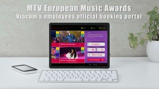 MTV European Music Awards
Viacom’s employees official booking portal
 
