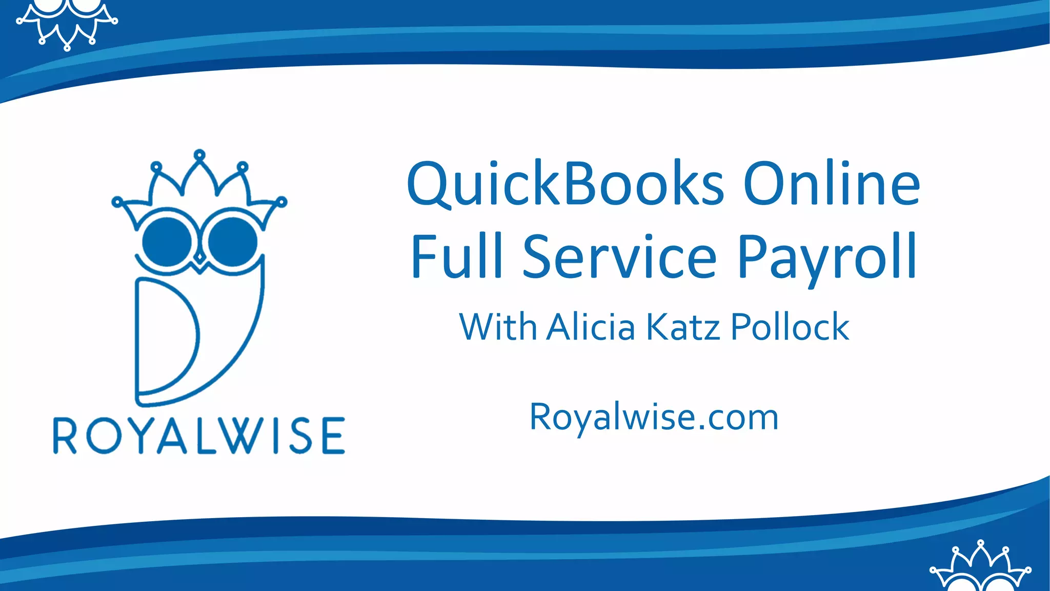 QuickBooks Full Service Payroll Royalwise Course Slides PPT