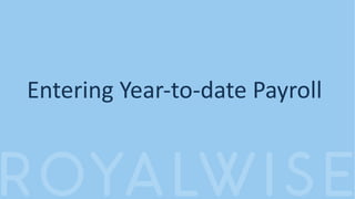 Entering Year-to-date Payroll
 