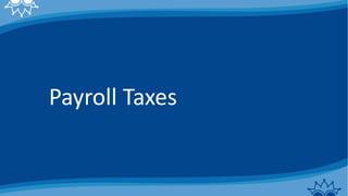 Payroll Taxes
 