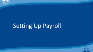 Setting Up Payroll
 