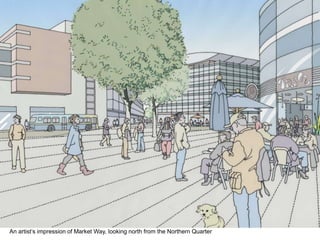 An artist’s impression of Market Way, looking north from the Northern Quarter
 