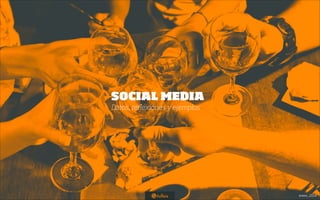 SOCIAL MEDIA
Datos, reﬂexiones y ejemplos

enero_2014

 