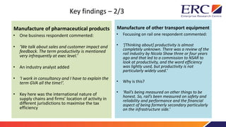 Key findings – 2/3
Manufacture of pharmaceutical products
• One business respondent commented:
• ‘We talk about sales and ...