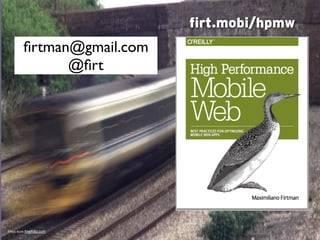 Phoo from freefoto.com
ﬁrtman@gmail.com
@ﬁrt
firt.mobi/hpmw
 