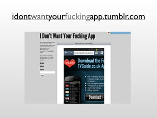 idontwantyourfuckingapp.tumblr.com
 
