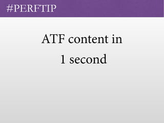 ATF content in 
1 second
 
#PERFTIP
 
