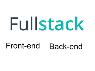 Back-endFront-end
 