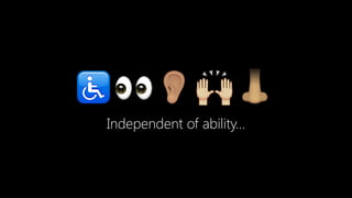 ♿👀./0
Independent of ability…
 