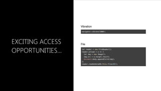 EXCITING ACCESS
OPPORTUNITIES…
 