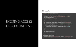 EXCITING ACCESS
OPPORTUNITIES…
 