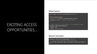 EXCITING ACCESS
OPPORTUNITIES…
 