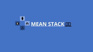 010
MEAN STACK
 