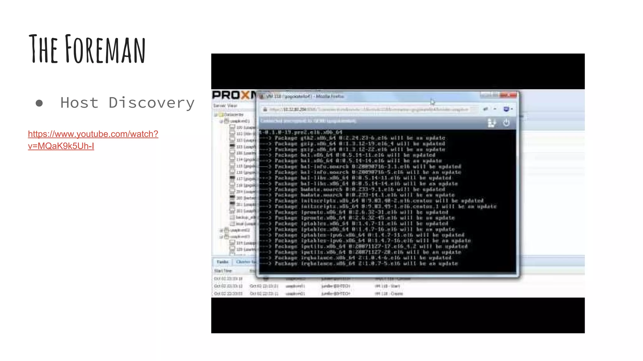 TheForeman
● Host Discovery
https://www.youtube.com/watch?
v=MQaK9k5Uh-I
 
