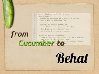 from
  Cucumber to
 