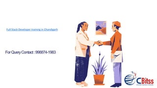 ForQueryContact:998874-1983
Full Stack Developer training in Chandigarh
 