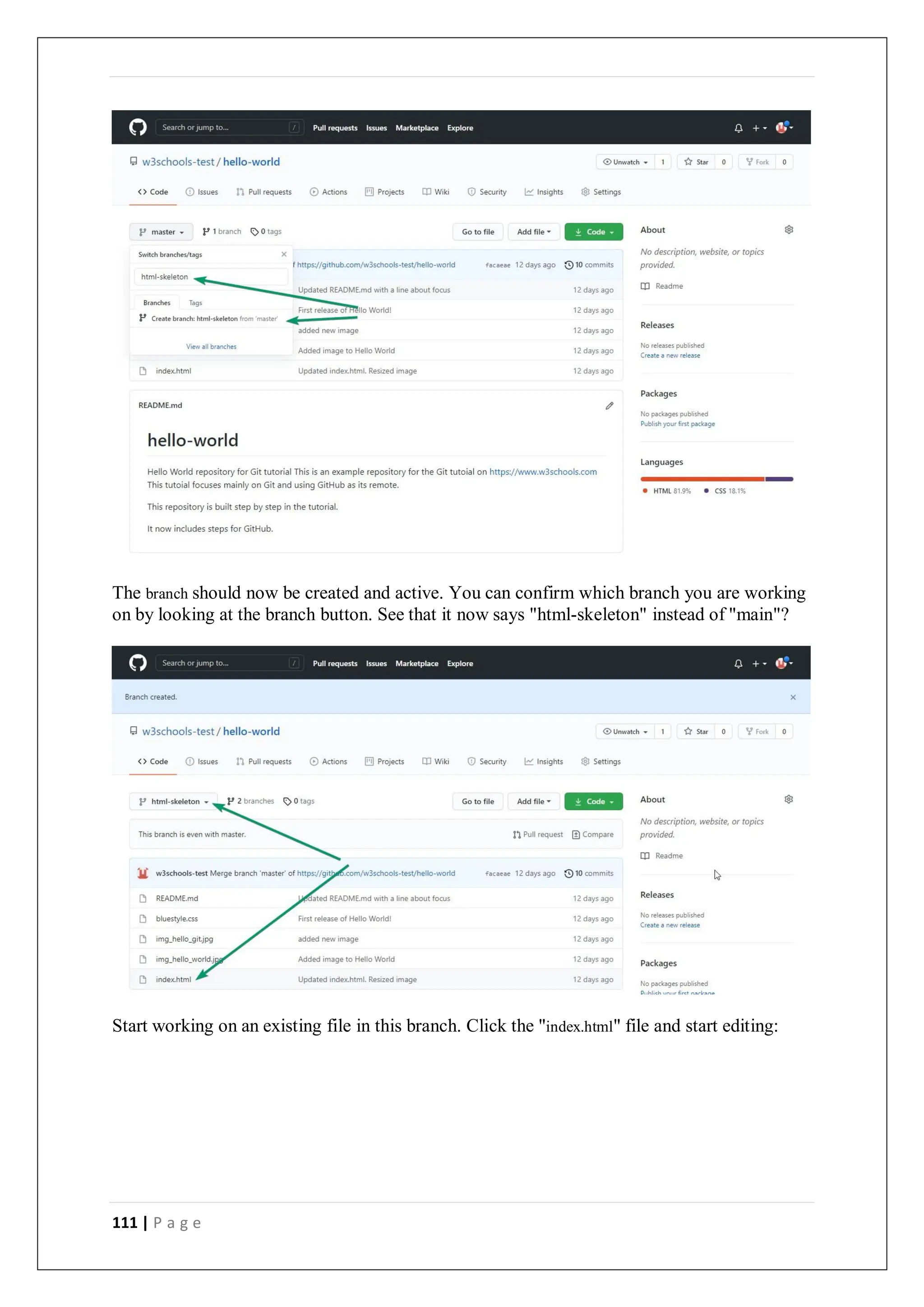 111 | P a g e
The branch should now be created and active. You can confirm which branch you are working
on by looking at the branch button. See that it now says "html-skeleton" instead of "main"?
Start working on an existing file in this branch. Click the "index.html" file and start editing:
 