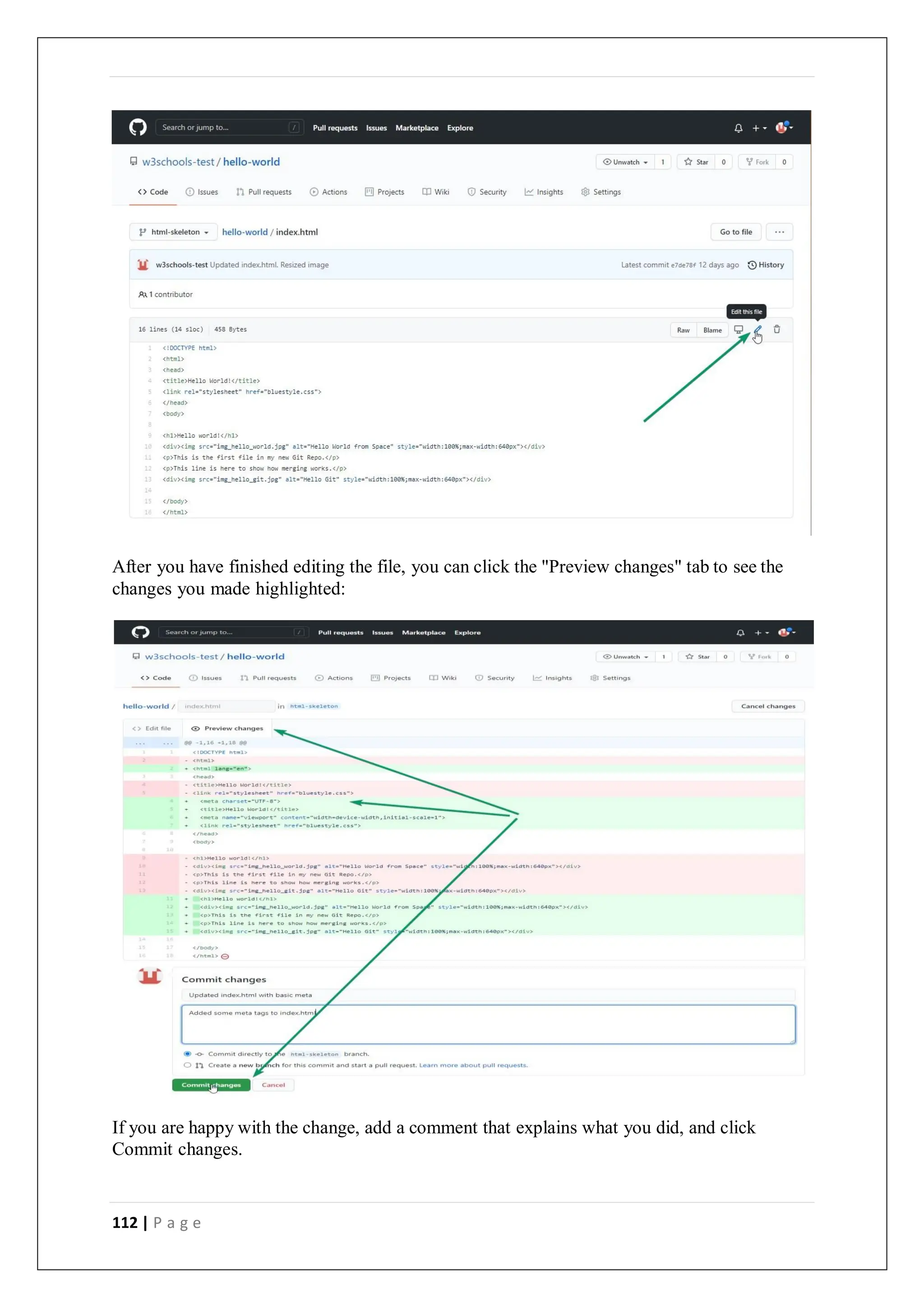 112 | P a g e
After you have finished editing the file, you can click the "Preview changes" tab to see the
changes you made highlighted:
If you are happy with the change, add a comment that explains what you did, and click
Commit changes.
 