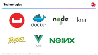 Confidential and Proprietary. Do not distribute without Couchbase consent. © Couchbase 2018. All rights reserved. 13
Technologies
 