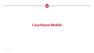 ©2015 Couchbase Inc. 50
Couchbase Mobile
 