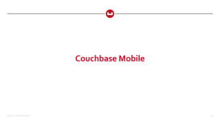 ©2015 Couchbase Inc. 61
Couchbase Mobile
 