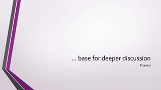 ... base for deeper discussion
Thanks!
 