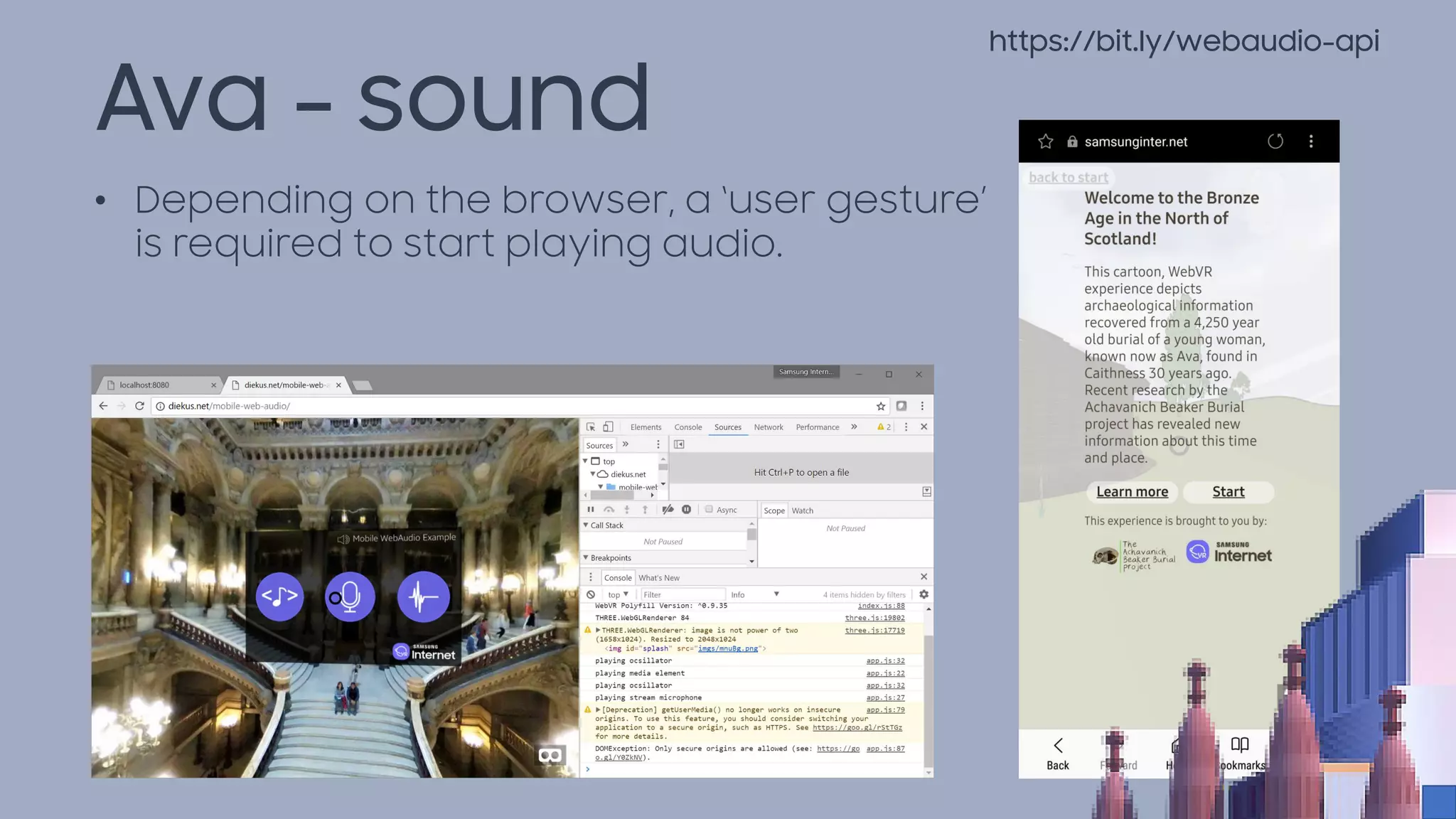 • Depending on the browser, a ‘user gesture’
is required to start playing audio.
Ava - sound
https://bit.ly/webaudio-api
 