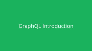 GraphQL Introduction
 