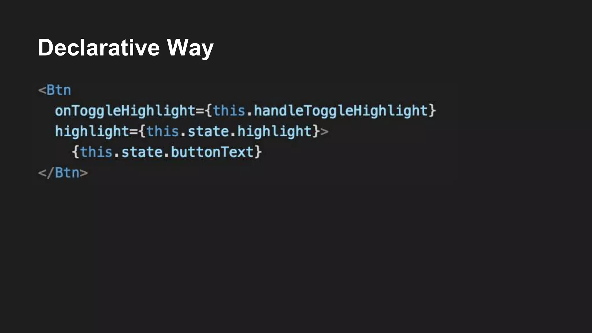 Declarative Way 