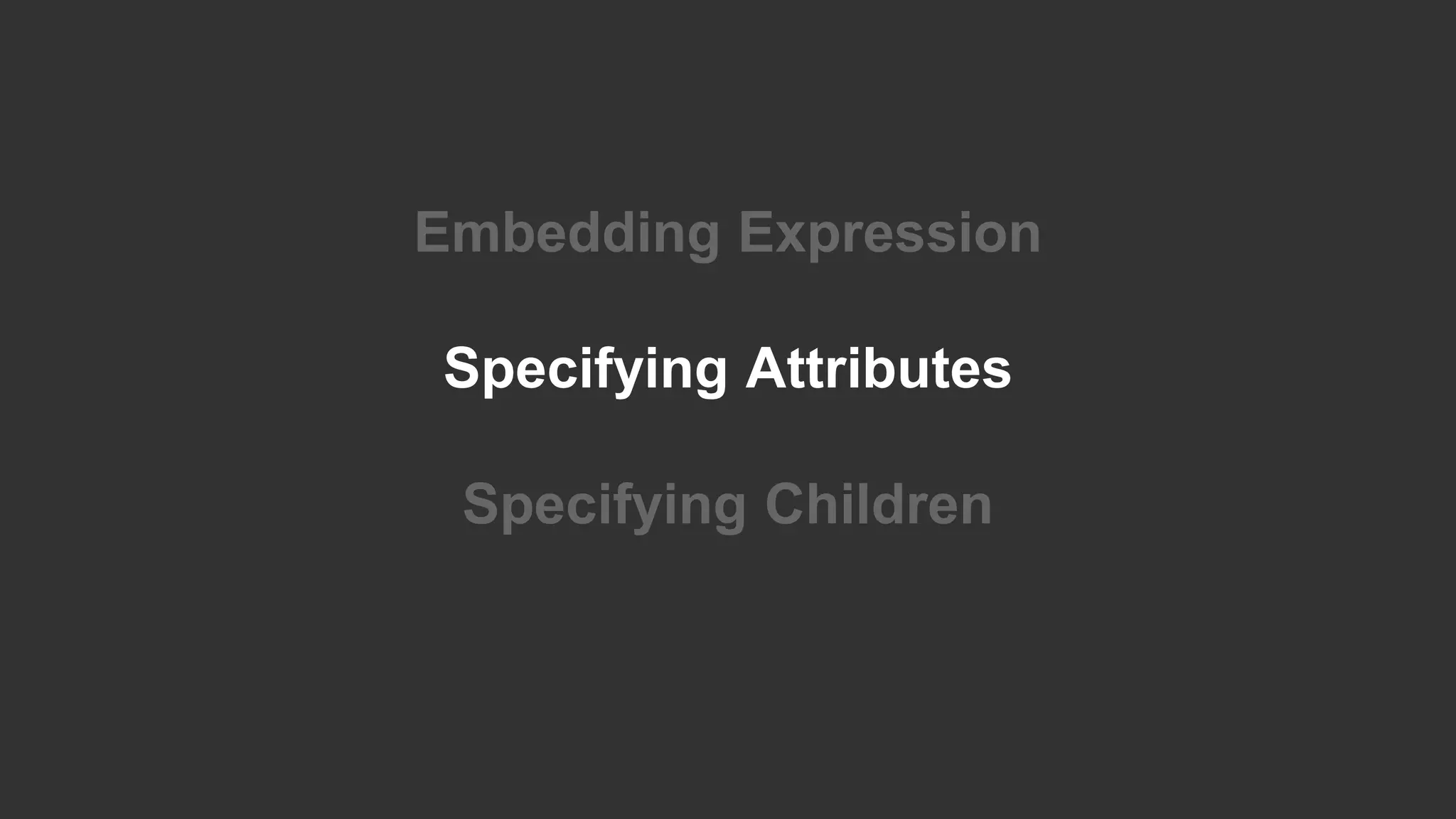 Embedding Expression Specifying Attributes Specifying Children 