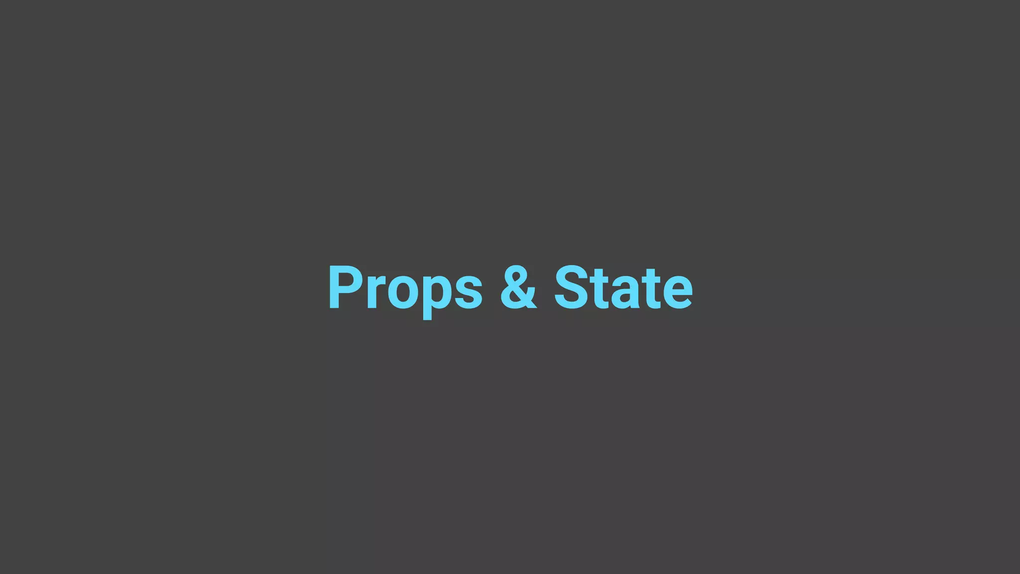 Props & State 