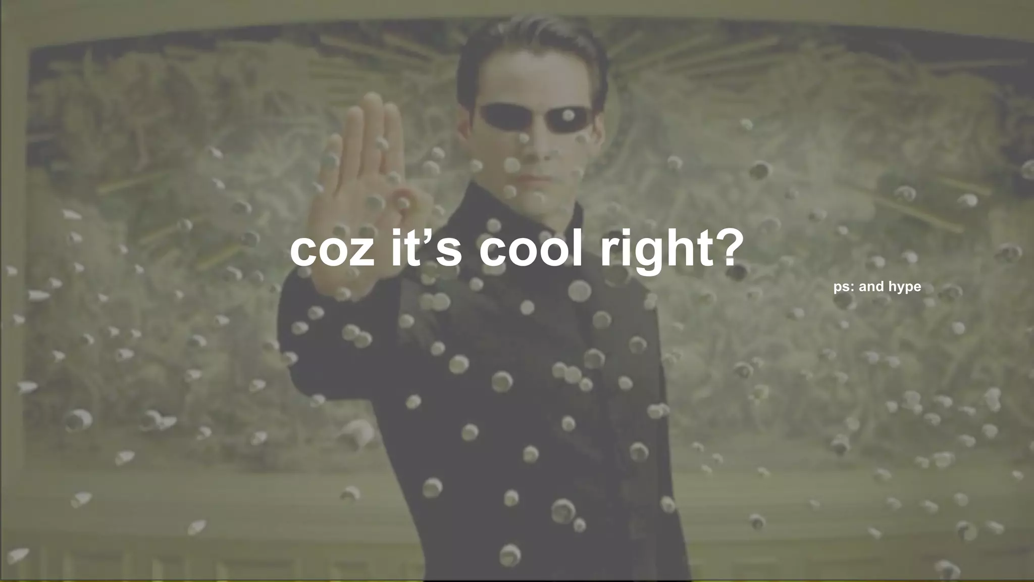 coz it’s cool right? ps: and hype 