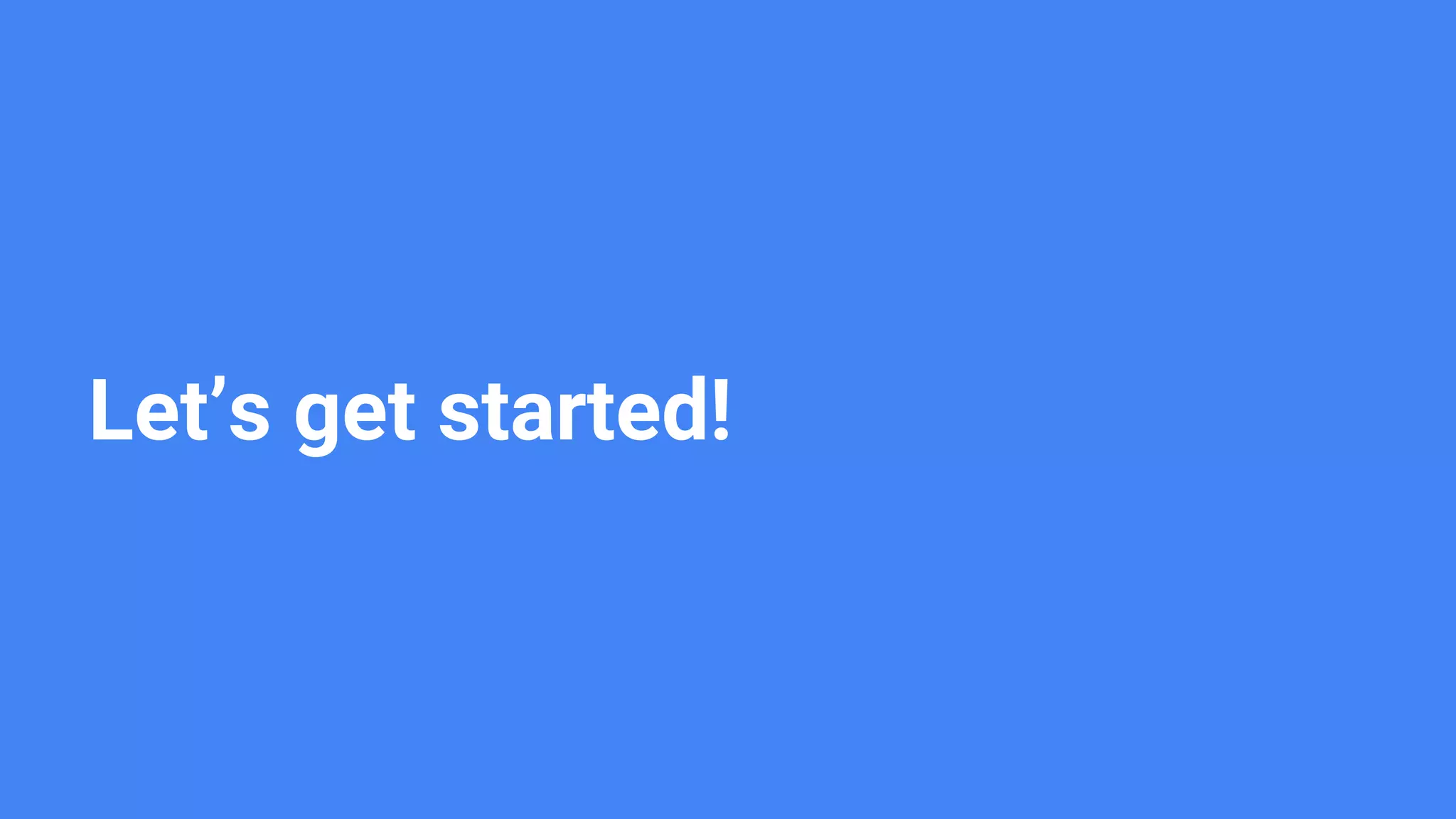 Let’s get started! 