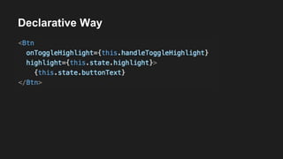Declarative Way
 