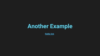 fiddle link
Another Example
 