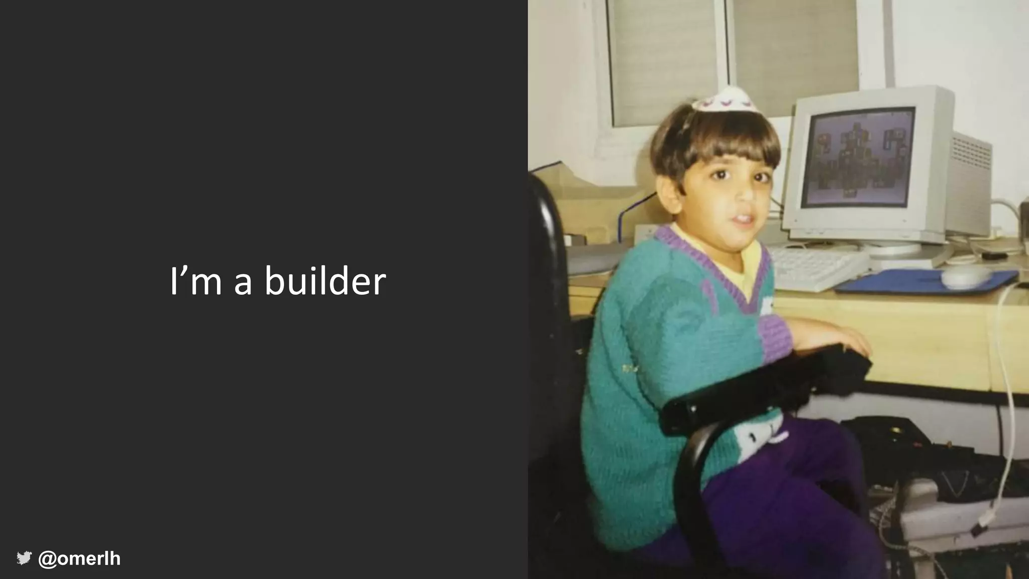 @omerlh
I’m a builder
@omerlh
 