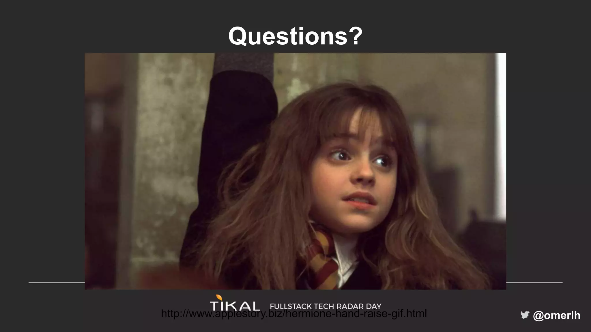 @omerlhhttp://www.applestory.biz/hermione-hand-raise-gif.html
Questions?
 