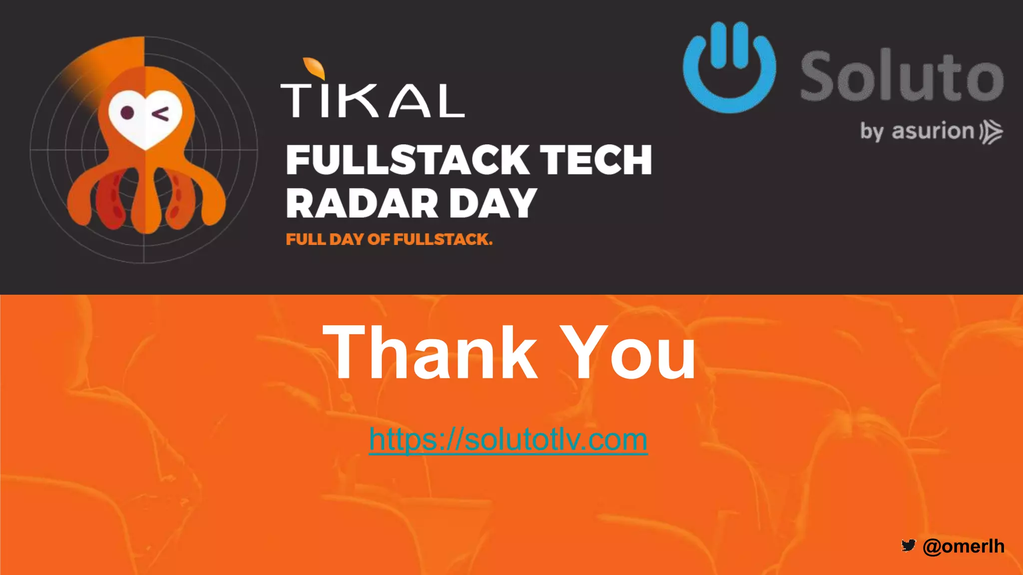 Thank You
@omerlh
https://solutotlv.com
 