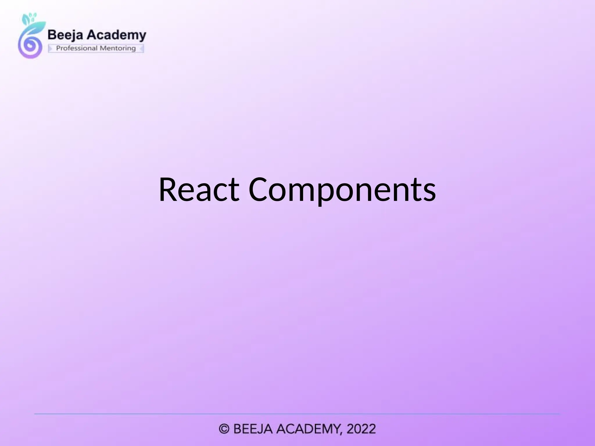 React Components
 