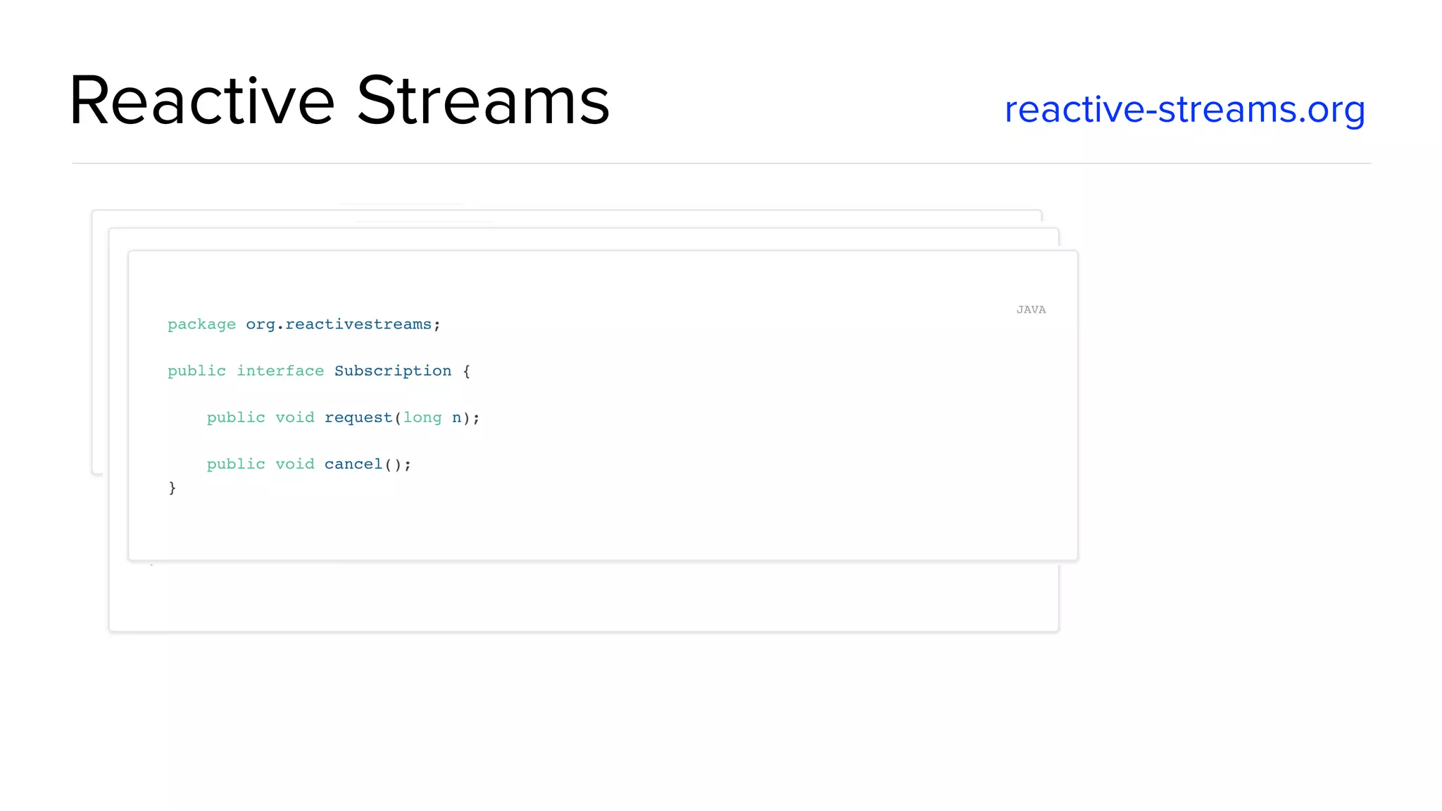 Reactive Streams reactive-streams.org
 