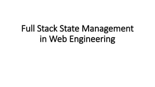 Full Stack State explained here LECTURE 19.pptx